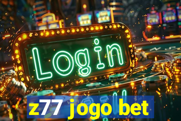 z77 jogo bet